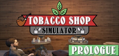 Games like Tobacco Shop Simulator: Prologue
