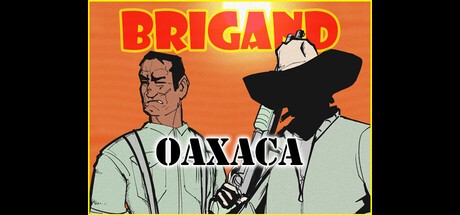 Games like Brigand: Oaxaca