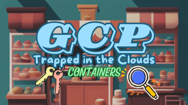 GCP: Trapped in the Clouds - Containers Image