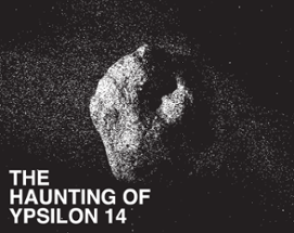 Mothership: The Haunting of Ypsilon 14 Image