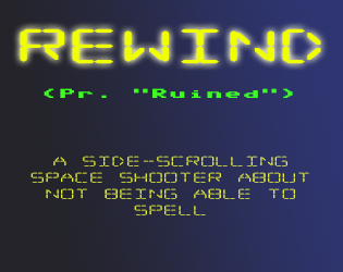 Games like REWIND (pr. "Ruined")