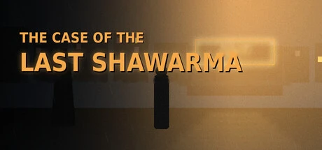Games like THE CASE OF THE LAST SHAWARMA