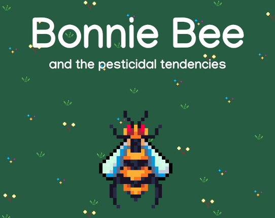 Bonnie Bee and the Pesticidal Tendencies Game Cover