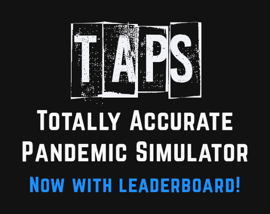 TAPS: Totally Accurate Pandemic Simulator Image