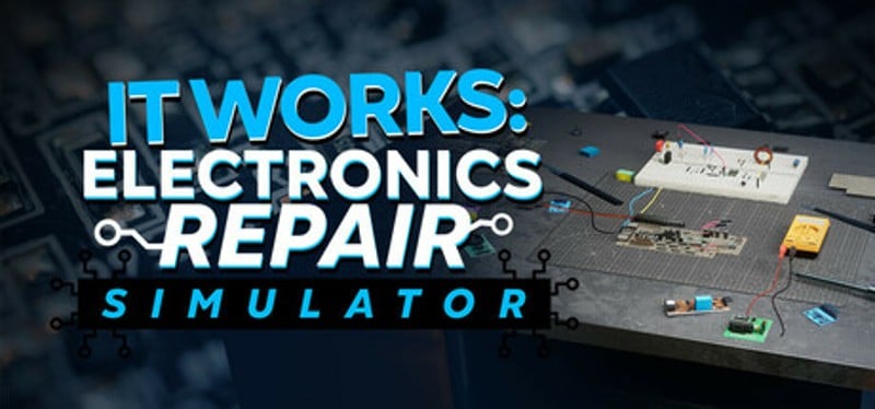 It Works: Electronics Repair Simulator Image