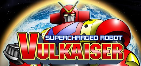 Games like Supercharged Robot VULKAISER