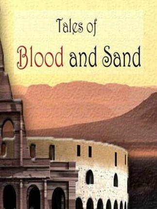 Tales of Blood and Sand Image