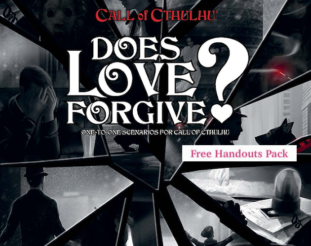 Games like Does Love Forgive? Free Handouts Pack (Call of Cthulhu)