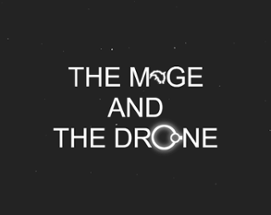 The mage and The drone Image