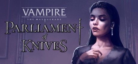Games like Vampire: The Masquerade — Parliament of Knives
