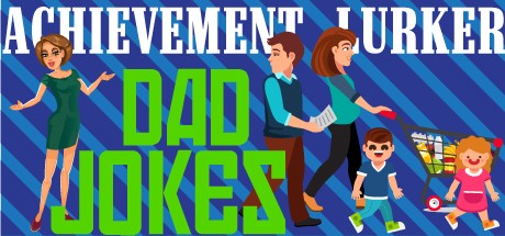 Games like Achievement Lurker: Dad Jokes