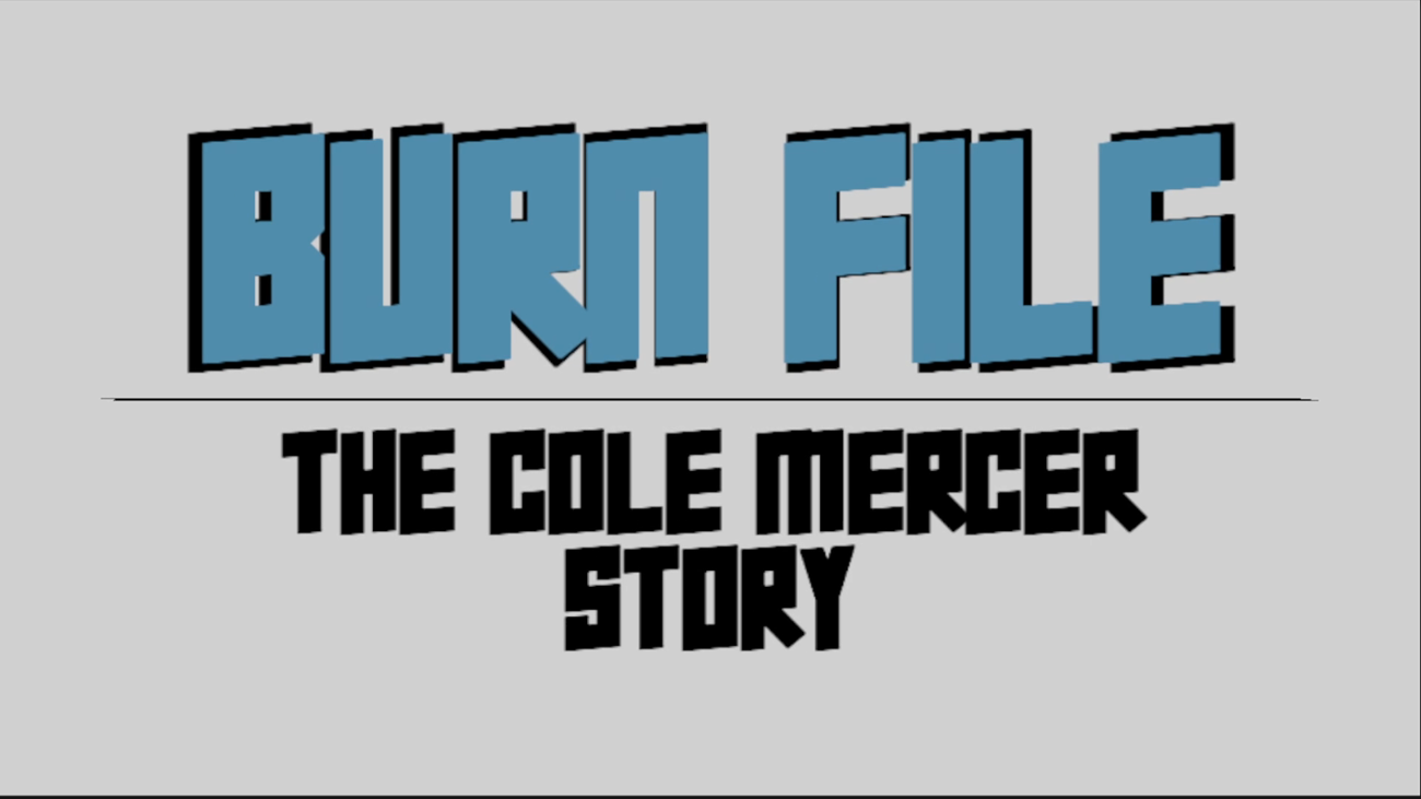 Games like BURN FILE - The Cole Mercer Story