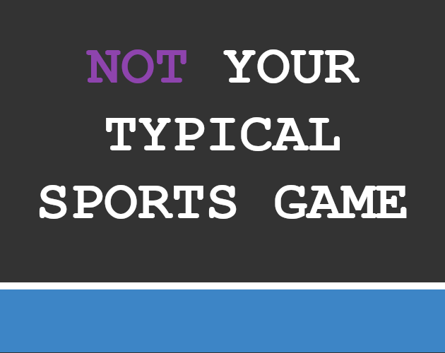 Games like Not Your Typical Sports Game
