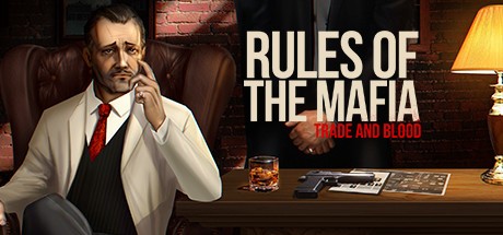 Games like Rules of The Mafia: Trade & Blood