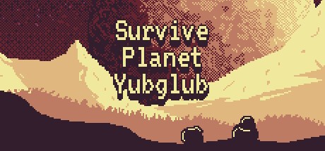 Games like Survive Planet Yubglub
