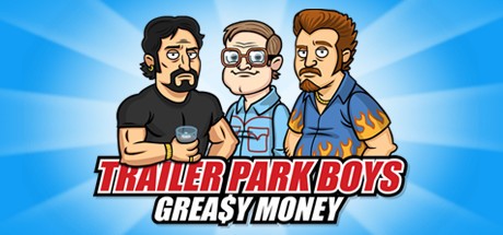 Games like Trailer Park Boys:Greasy Money