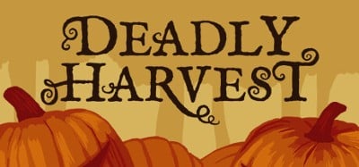 Deadly Harvest Image