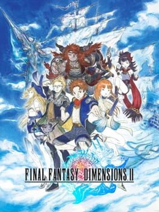 FINAL FANTASY DIMENSIONS II Game Cover