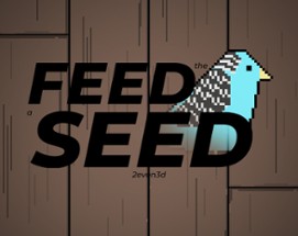 Feed the Bird a Seed Image