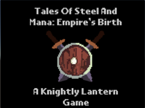 Tales Of Steel And Mana: Empire's Birth Image