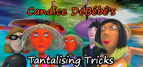 Games like Candice DeBébé's Tantalising Tricks