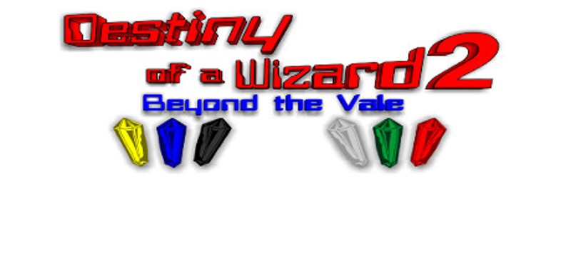 Destiny of a Wizard 2: Beyond the Vale Image