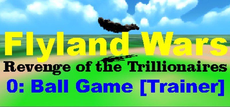 Flyland Wars: 0 Ball Game [Trainer] Game Cover