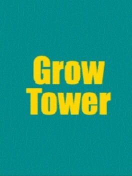 Games like Grow Tower