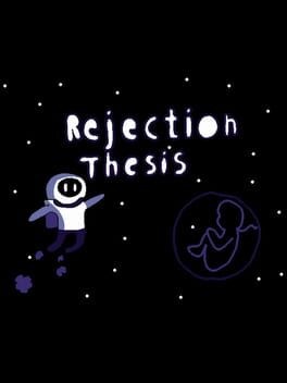 Games like Rejection Thesis