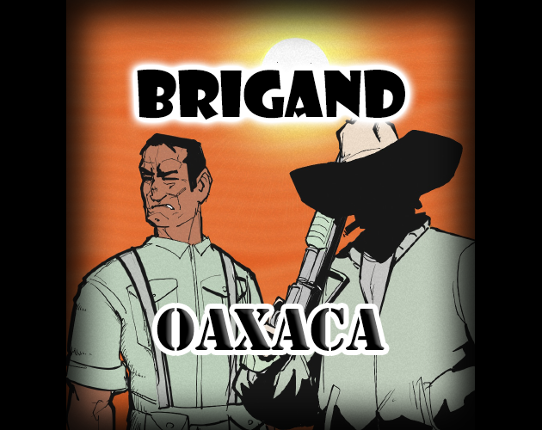 Brigand: Oaxaca Image