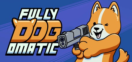 Games like Fully Dogomatic
