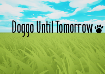 Games like Doggo Until Tomorrow