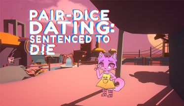 Pair-Dice Dating: Sentenced to Die Image