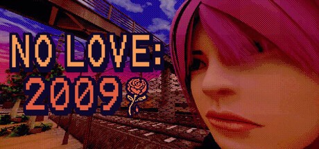 Games like NO LOVE:2009