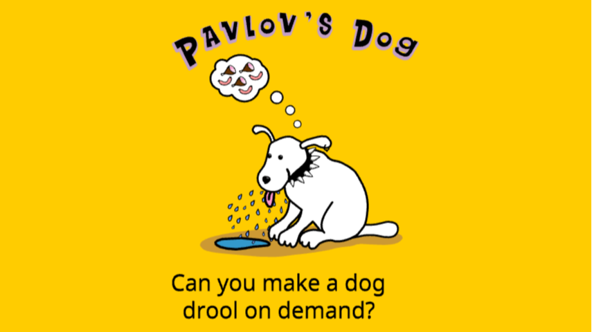 Games like Pavlov's Dog