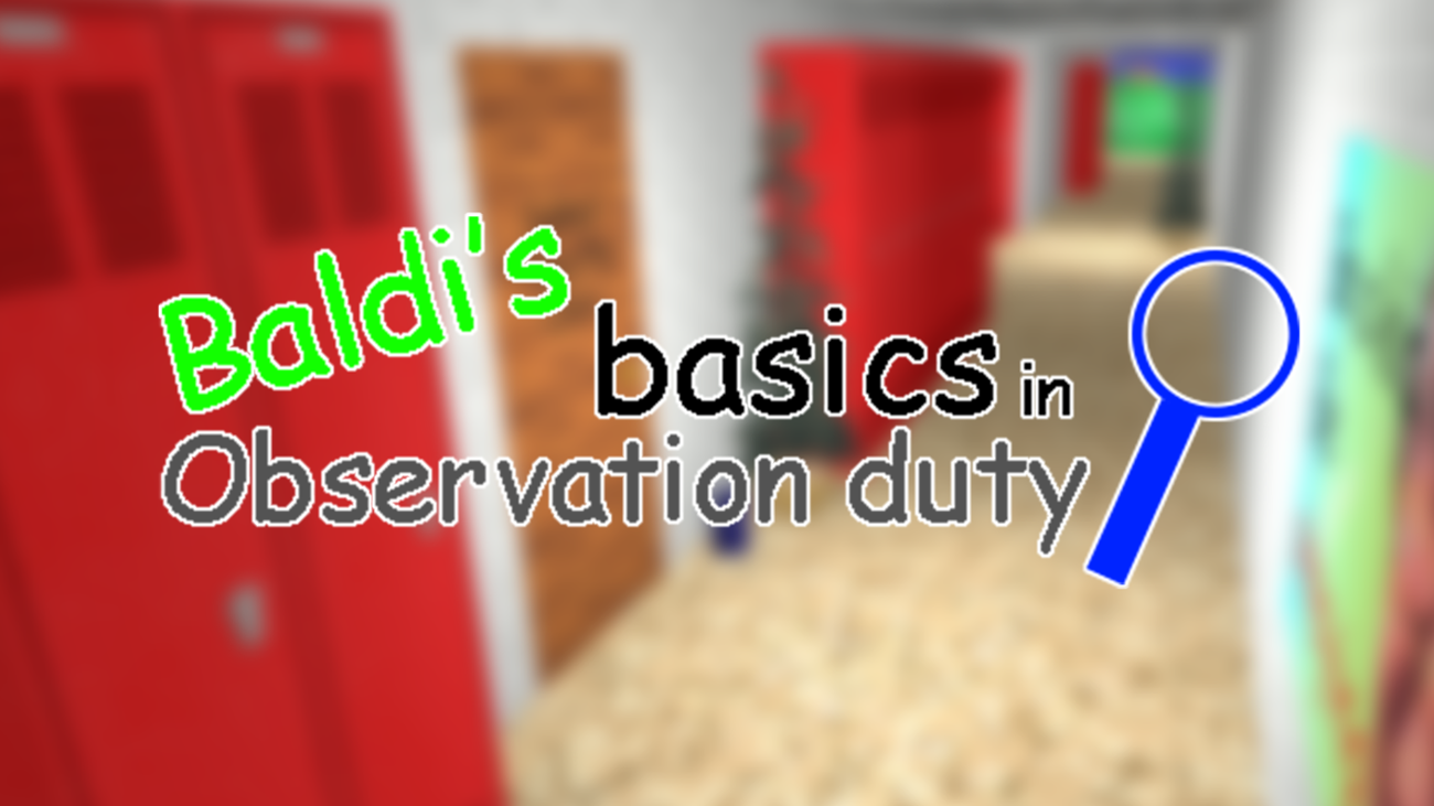 Games like Baldi's basic in Observation duty (IOOD X Baldi basic fangame)