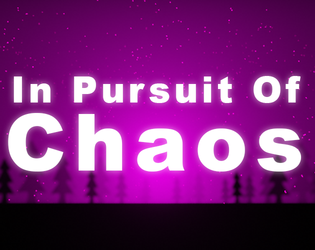 Games like In Pursuit Of Chaos