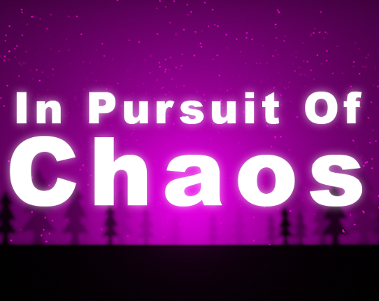 In Pursuit Of Chaos Image