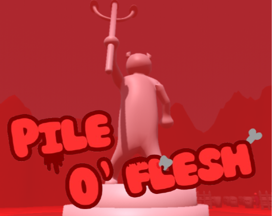 Pile O' Flesh Image