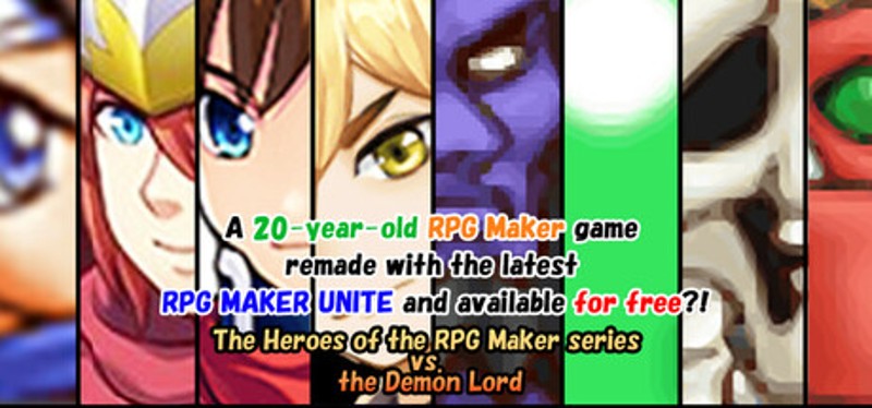 A 20-year-old RPG Maker game remade with the latest RPG MAKER UNITE and available for free?! ~The Heroes of the RPG Maker series vs. the Demon Lord~ Image