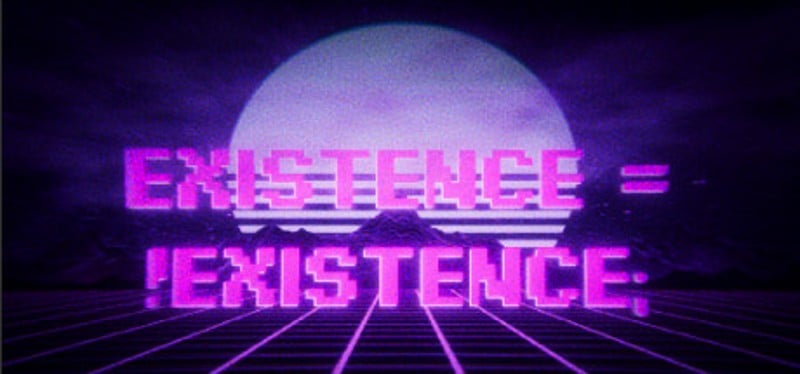 Existence = !Existence; Game Cover