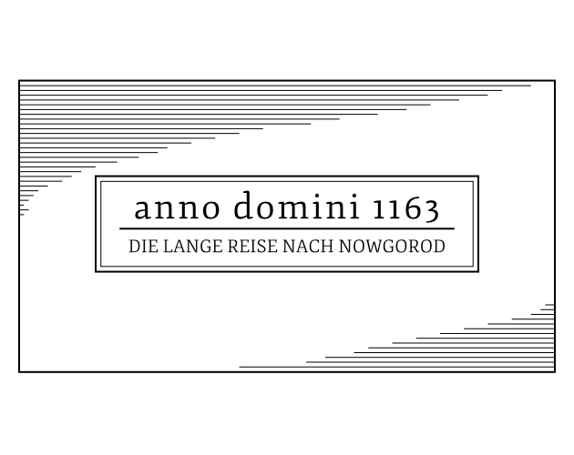 Games like ANNO DOMINI 1163 – Die Lange Reise nach Nowgorod