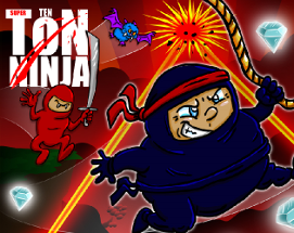 Super Ten Ton Ninja Image