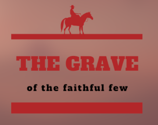 Games like The Grave of the faithful few