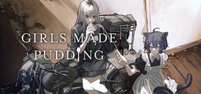 GIRLS MADE PUDDING Image