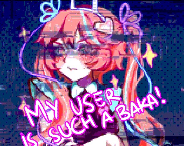 Games like My User is Such a Baka!