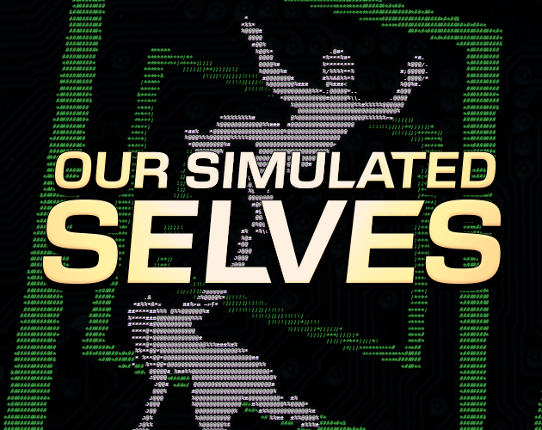 Our Simulated Selves Image