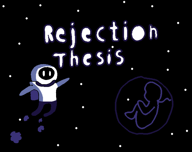 Games like Rejection Thesis