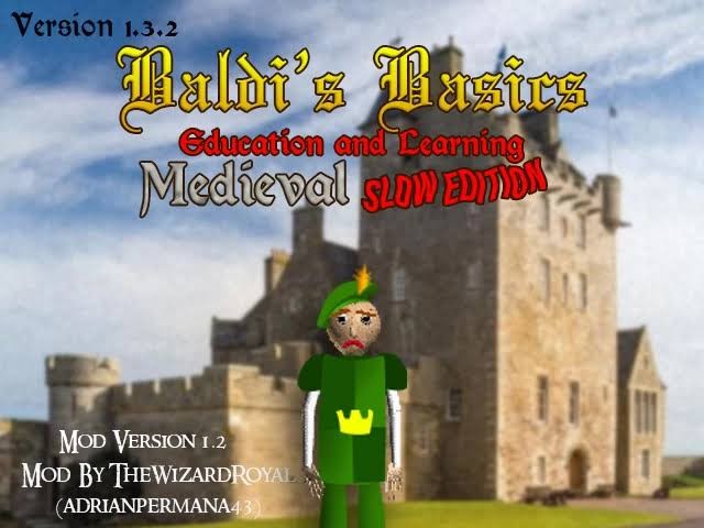 Games like Baldi's Basics In Medieval Slow Edition V1.2.1