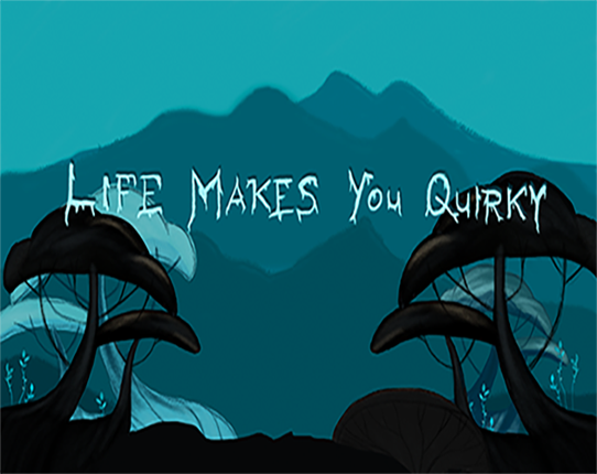 Life Makes You Quirky Game Cover